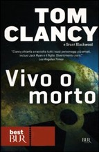 Clancy Tom; Blackwood Grant Vivo o morto